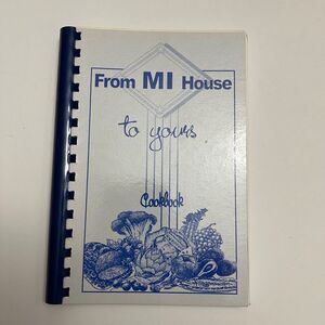 Vintage Cookbook From MI House to Yours Spiral Bound Paperback